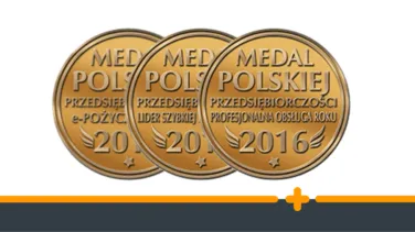 Trzy złote medale z napisem „Medal Polskiej Przedsiębiorczości 2016” przyznane za e-pożyczki, szybką obsługę i profesjonalizm